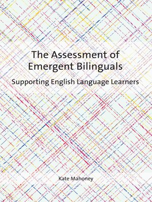 cover image of The Assessment of Emergent Bilinguals